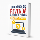 Guia Rápido de Revenda de Produtos Prontos com 100% de Lucro